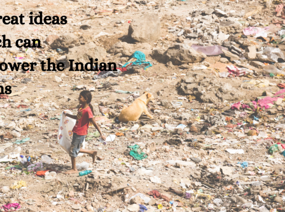 10 great ideas which can empower the Indian Slums